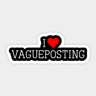 I ❤ Vagueposting Sticker